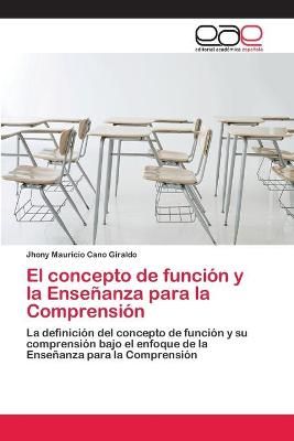 El concepto de funcion y la Ensenanza para la Comprension (Paperback)