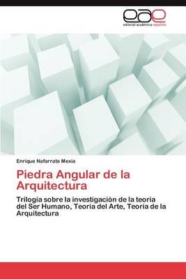 Piedra Angular de La Arquitectura By Enrique Nafarrate Mexia