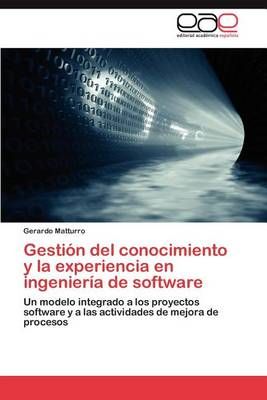 Gestion del Conocimiento y La Experiencia En Ingenieria de Software