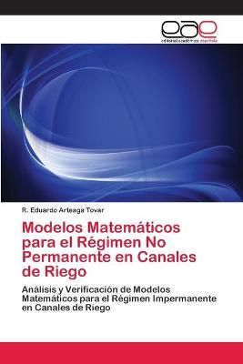 Modelos Matematicos para el Regimen No Permanente en Canales de Riego