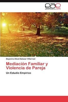 Mediacion Familiar y Violencia de Pareja 9783659027284 (Paperback)