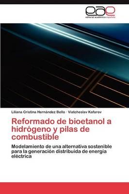 Reformado de Bioetanol a Hidrogeno y Pilas de Combustible (Paperback)