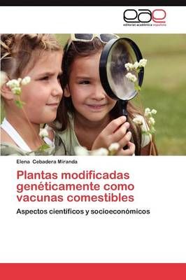 Plantas Modificadas Geneticamente Como Vacunas Comestibles (Paperback)
