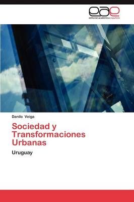 Sociedad y Transformaciones Urbanas By Danilo Veiga 9783659039294