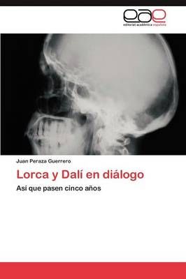 Lorca y Dali En Dialogo By Juan Peraza Guerrero 9783659039805