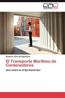 El Transporte Maritimo de Contenedores By Diamaris Silva De Napolitano