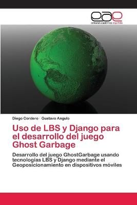 Uso de LBS y Django para el desarrollo del juego Ghost Garbage