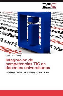 Integracion de Competencias Tic En Docentes Universitarios (Paperback)