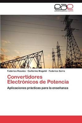 Convertidores Electronicos de Potencia By Federico Rosales (Paperback)