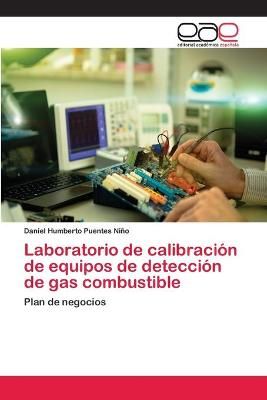 Laboratorio de calibracion de equipos de deteccion de gas combustible