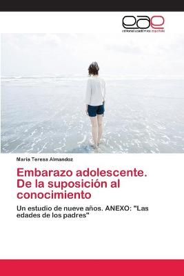Embarazo adolescente. De la suposicion al conocimiento 9783659053382
