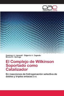 El Complejo de Wilkinson Soportado como Catalizador 9783659058028