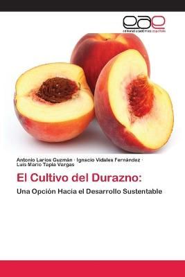 El Cultivo del Durazno By Antonio Larios Guzman 9783659058370