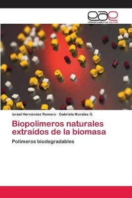 Biopolimeros naturales extraidos de la biomasa 9783659059353