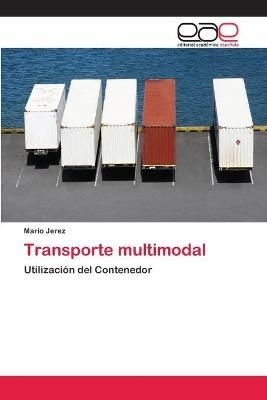 Transporte multimodal By Mario Jerez 9783659060090 (Paperback)