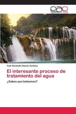 El interesante proceso de tratamiento del agua 9783659062339