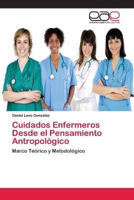 Cuidados Enfermeros Desde el Pensamiento Antropologico 9783659064661