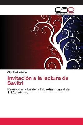 Invitacion a la lectura de Savitri By Olga Real Najarro 9783659070341