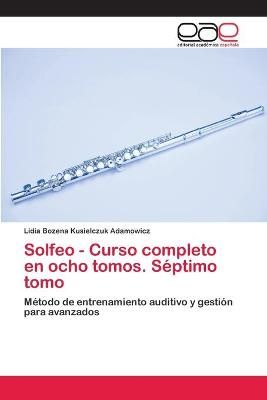 Solfeo - Curso completo en ocho tomos. Septimo tomo 9783659074790