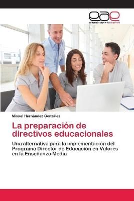 La preparacion de directivos educacionales 9783659076848 (Paperback)