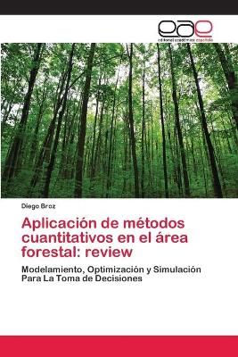 Aplicacion de metodos cuantitativos en el area forestal By Diego Broz