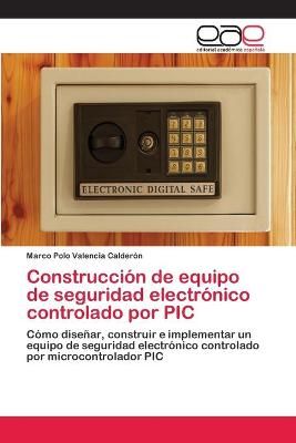 Construccion de equipo de seguridad electronico controlado por PIC