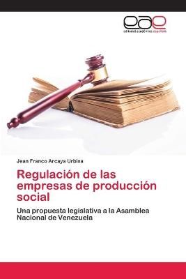 Regulacion de las empresas de produccion social 9783659086199