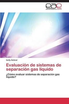 Evaluacion de sistemas de separacion gas liquido By Azocar Karly