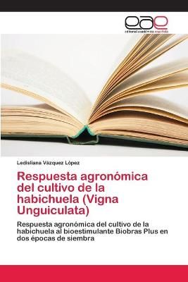 Respuesta agronomica del cultivo de la habichuela (Vigna Unguiculata)