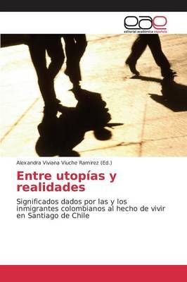 Entre utopias y realidades By Viuche Ramirez Alexandra Viviana