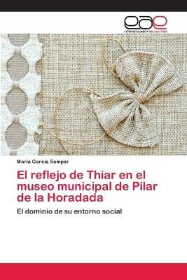 El reflejo de Thiar en el museo municipal de Pilar de la Horadada