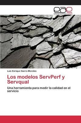 Los modelos ServPerf y Servqual By Ibarra Morales Luis Enrique