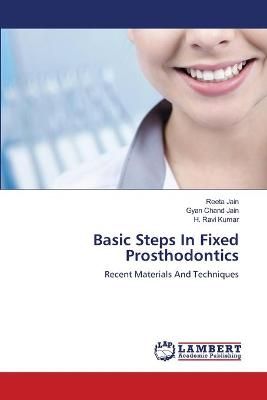Basic Steps In Fixed Prosthodontics By Reeta Jain 9783659152252