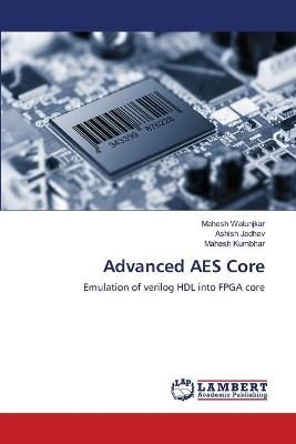 Advanced AES Core By Mahesh Walunjkar 9783659161803 (Paperback)