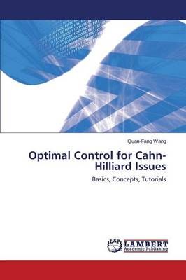 Optimal Control for Cahn-Hilliard Issues By Wang Quan-Fang (Paperback)