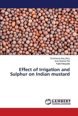 Effect of Irrigation and Sulphur on Indian mustard By Arun Krishna Pal