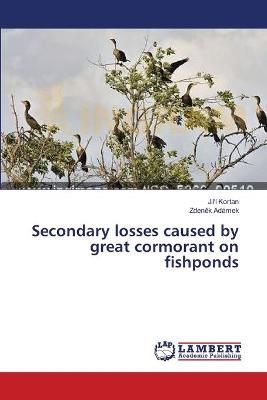 Secondary losses caused by great cormorant on fishponds 9783659204111