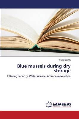 Blue mussels during dry storage By Vu Trong Dai 9783659209451