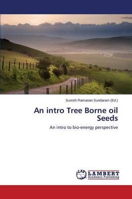 An Intro Tree Borne Oil Seeds By Sundaram Suresh Ramanan 9783659215575
