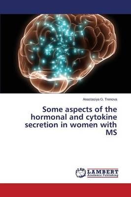 Some Aspects of the Hormonal and Cytokine Secretion in Women with MS