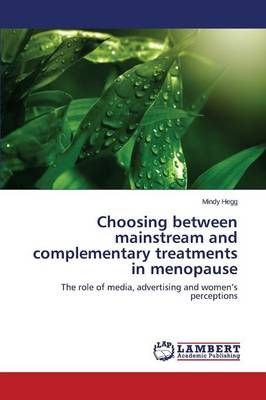 Choosing between mainstream and complementary treatments in menopause