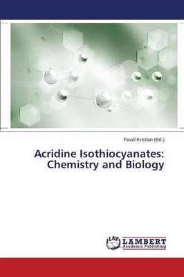 Acridine Isothiocyanates By Kristian Pavol 9783659245022 (Paperback)