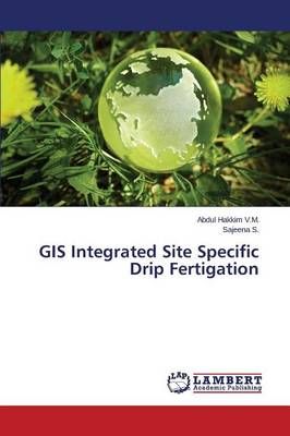 GIS Integrated Site Specific Drip Fertigation By V M Abdul Hakkim