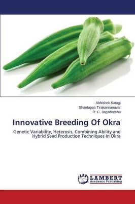 Innovative Breeding of Okra By Katagi Abhishek 9783659289897