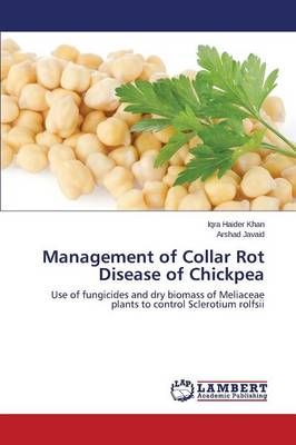 Management of Collar Rot Disease of Chickpea By Iqra Haider Khan