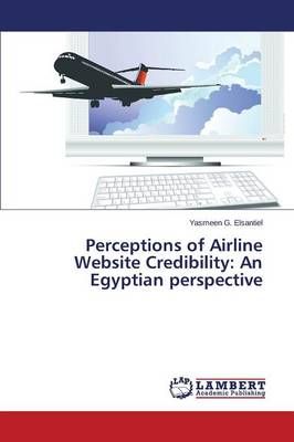Perceptions of Airline Website Credibility By G Elsantiel Yasmeen