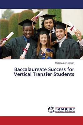 Baccalaureate Success for Vertical Transfer Students 9783659305290