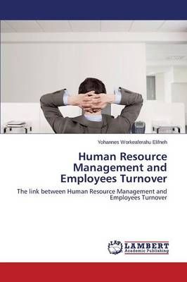 Human Resource Management and Employees Turnover 9783659305542