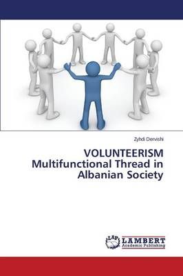 VOLUNTEERISM Multifunctional Thread in Albanian Society 9783659308055