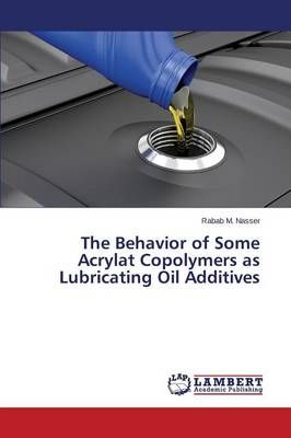 The Behavior of Some Acrylate Copolymers as Lubricating Oil Additives